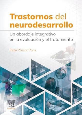 trastornos del neurodesarrollo un abordaje integrativo en la evaluacion y el tratamiento 1st edition inaki