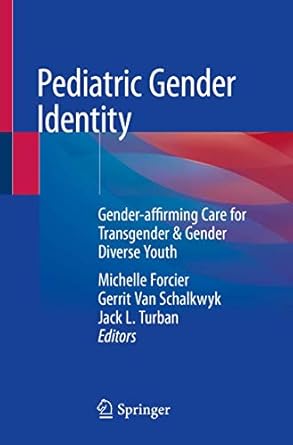 pediatric gender identity gender affirming care for transgender and gender diverse youth 1st edition michelle