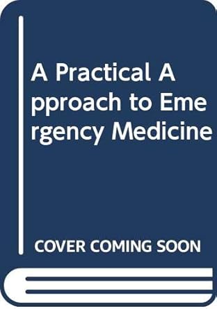 a practical approach to emergency medicine 1st edition robert j stine 0316816272, 978-0316816274