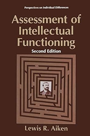 assessment of intellectual functioning 1st edition lewis r aiken 0306451522, 978-0306451522