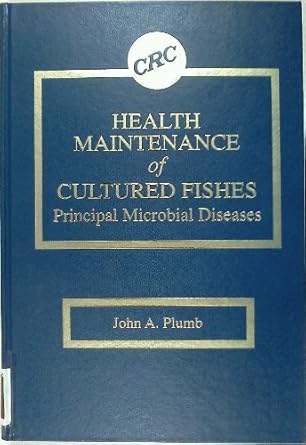 health maintenance of cultured fishes princ micro diseases 1st edition john a plumb 0849346142, 978-0849346149