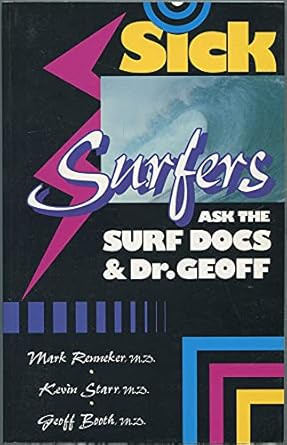 sick surfers ask the surf docs 1st edition mark renneker ,kevin starr ,geoff booth 0923521267, 978-0923521264