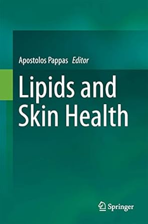 lipids and skin health 1st edition apostolos pappas 3319099426, 978-3319099422