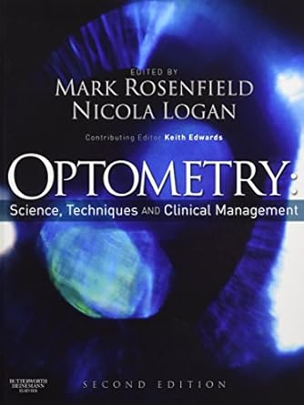 optometry science techniques and clinical management 1st edition mark rosenfield mcoptom phd faao ,nicola