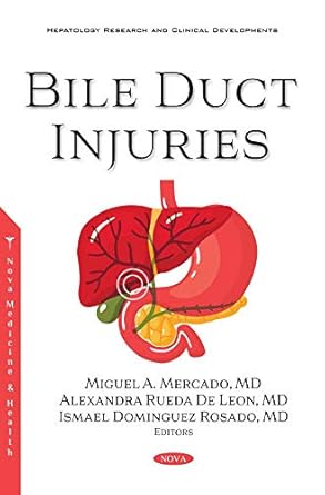 bile duct injuries 1st edition m d mercado, miguel a 1536170372, 978-1536170375