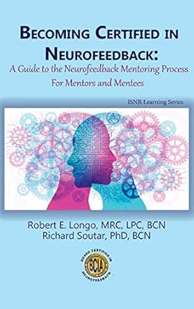 becoming certified in neurofeedback a guide to the neurofeedback mentoring process for mentors and mentees