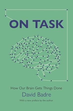 on task how our brain gets things done 1st edition david badre 0691234701, 978-0691234700