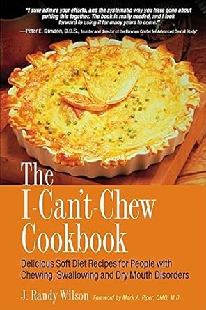 the i cant chew cookbook delicious soft diet recipes for people with chewing swallowing and dry mouth