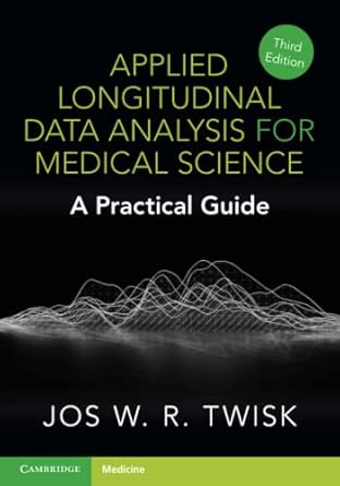 applied longitudinal data analysis for medical science 1st edition jos w r twisk 1009288032, 978-1009288033