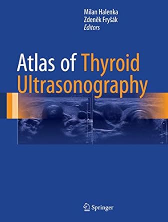 atlas of thyroid ultrasonography 1st edition milan halenka ,zdenek frysak 331953758x, 978-3319537580