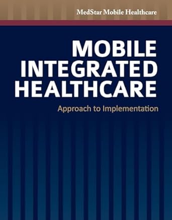 mobile integrated healthcare approach to implementation approach to implementation 1st edition , medstar