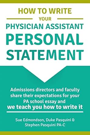 how to write your physician assistant personal statement admissions directors and faculty share their