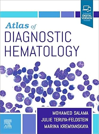 atlas of diagnostic hematology 1st edition mohamed e salama md ,teruya feldstein julie md ,kremyanskaya