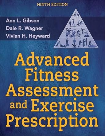 advanced fitness assessment and exercise prescription 1st edition ann l gibson ,dale r wagner ,vivian h