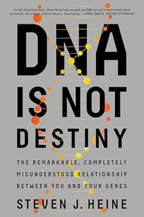 dna is not destiny the remarkable completely misunderstood relationship between you and your genes 1st