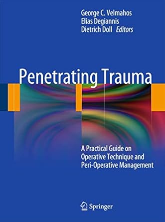 penetrating trauma a practical guide on operative technique and peri operative management 1st edition elias
