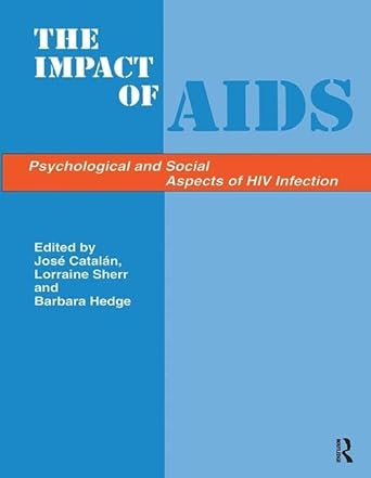 the impact of aids psychological and social aspects of hiv infection 1st edition jose catalan ,barbara hedge