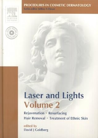 laser and lights vol 2 rejuvenation resurfacing hair removal treatment of ethnic skin 1st edition david