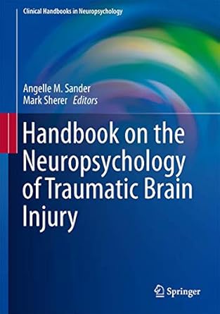 handbook on the neuropsychology of traumatic brain injury 1st edition mark sherer ,angelle m sander