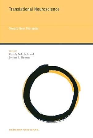 translational neuroscience toward new therapies 1st edition karoly nikolich ,steven e hyman 0262029863,