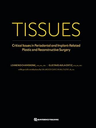 tissues critical issues in periodontal and implant related plastic and reconstructive surgery 1st edition