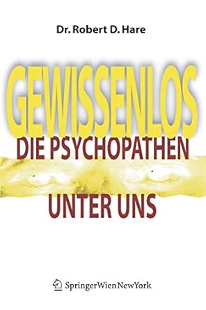gewissenlos die psychopathen unter uns 1st edition robert d hare ,karsten petersen 3211252878, 978-3211252871