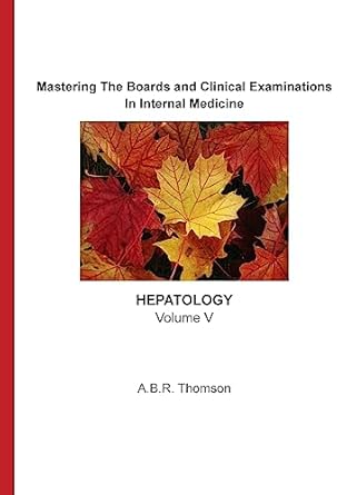 mastering the boards and clinical examinations hepatology volume v 1st edition a b r thomson 1519751192,