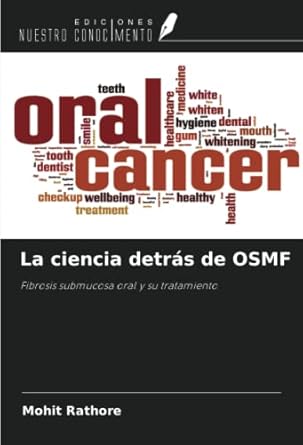 la ciencia detras de osmf fibrosis submucosa oral y su tratamiento 1st edition mohit rathore 6205124815,