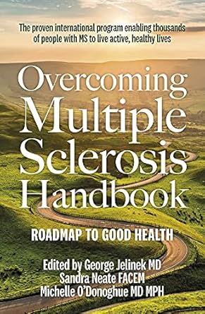overcoming multiple sclerosis handbook 1st edition george jelinek ,sandra neate ,michelle o'donoghue