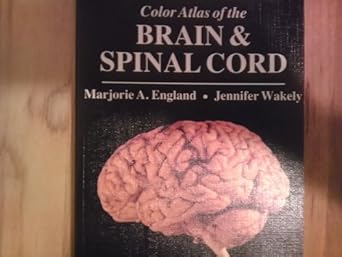a colour atlas of the brain and spinal cord an introduction to normal neuroanatomy 1st edition marjorie a