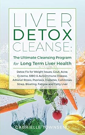liver detox cleanse detox fix for weight issues gout acne eczema sibo and autoimmune disease adrenal stress
