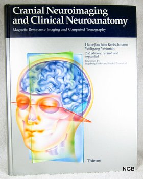 cranial neuroimaging and clinical neuroanatomy magnetic resonance imaging and computed tomography 1st edition