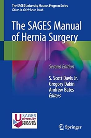 the sages manual of hernia surgery 1st edition s scott davis jr ,gregory dakin ,andrew bates 3319784102,
