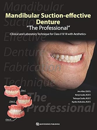 mandibular suction effective denture the professional clinical and laboratory technique for class i/ii/iii