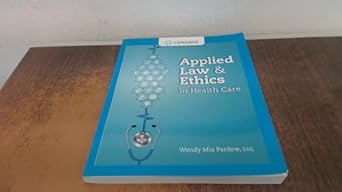 applied law and ethics in health care 1st edition wendy pardew 0357623878, 978-0357623879