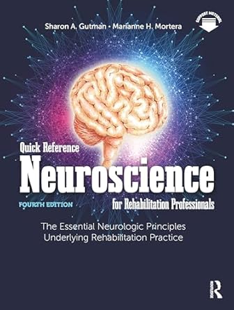 quick reference neuroscience for rehabilitation professionals the essential neurologic principles underlying