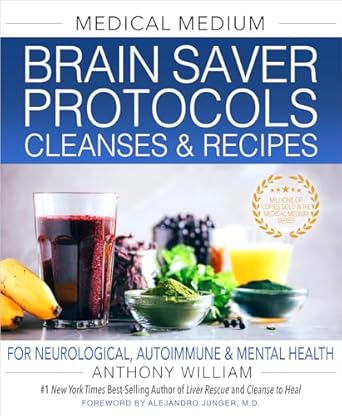medical medium brain saver protocols cleanses and recipes for neurological autoimmune and mental health 1st