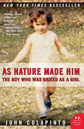as nature made him the boy who was raised as a girl 1st edition john colapinto 0061120561, 978-0061120565