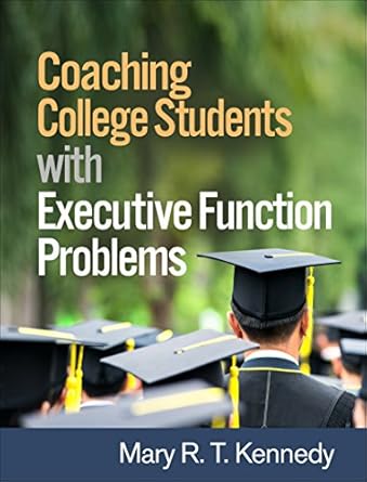 coaching college students with executive function problems 1st edition mary r t kennedy ,mckay moore sohlberg