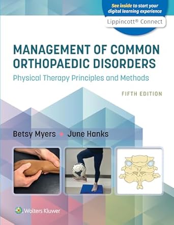 management of common orthopaedic disorders physical therapy principles and methods 1st edition betsy myers