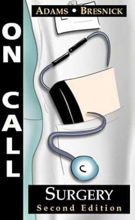 on call surgery 1st edition gregg a adams md facs ,stephen d bresnick md dds ,stephen d bresnick ,gregg a