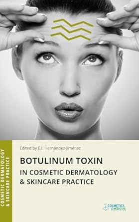 botulinum toxin in cosmetic dermatology and skincare practice 1st edition elena hernandez jimenez 197019636x,