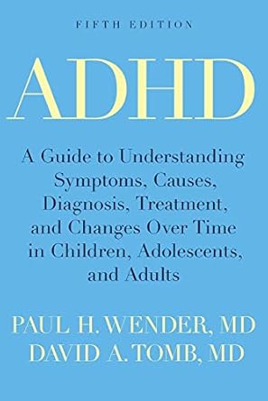 adhd a guide to understanding symptoms causes diagnosis treatment and changes over time in children