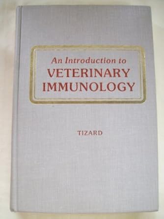 an introduction to veterinary immunology 1st edition ian r tizard 0721688829, 978-0721688824