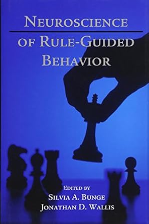 neuroscience of rule guided behavior 1st edition silvia a bunge ,jonathan d wallis 0195314271, 978-0195314274