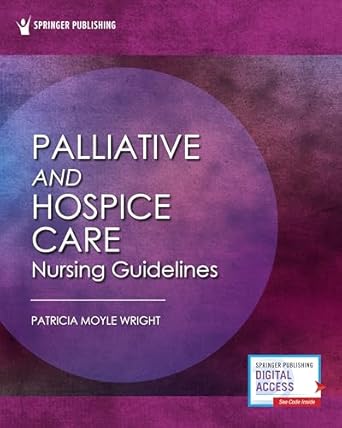 palliative and hospice nursing care guidelines 1st edition patricia moyle wright phd mba msn crnp acns bc
