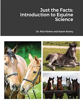 just the facts introduction to equine science 1st edition rick parker ,karen kenny 179237805x, 978-1792378058