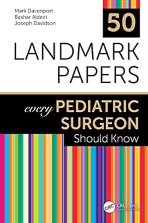 50 landmark papers every pediatric surgeon should know 1st edition mark davenport ,bashar aldeiri ,joseph