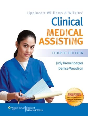lippincott williams and wilkins clinical medical assisting 1st edition judy kronenberger ,denise woodson