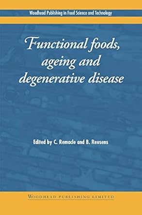 functional foods ageing and degenerative disease 1st edition c remacle ,b reusens 1855737256, 978-1855737259